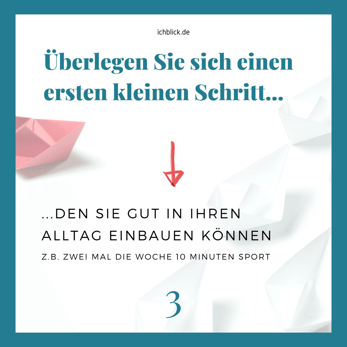 Überlegen Sie sich einen ersten kleinen Schritt