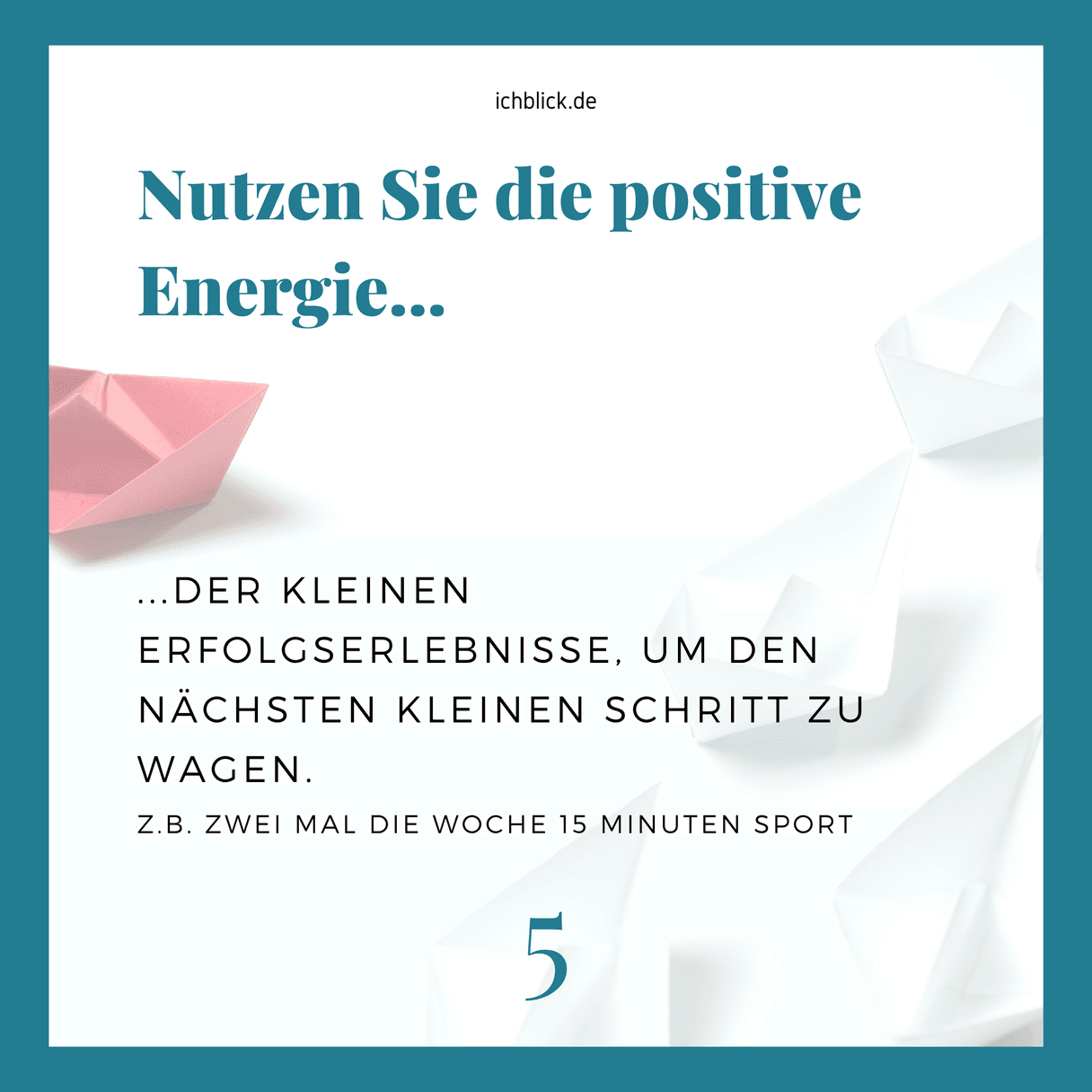 Nutzen Sie die positive Energie