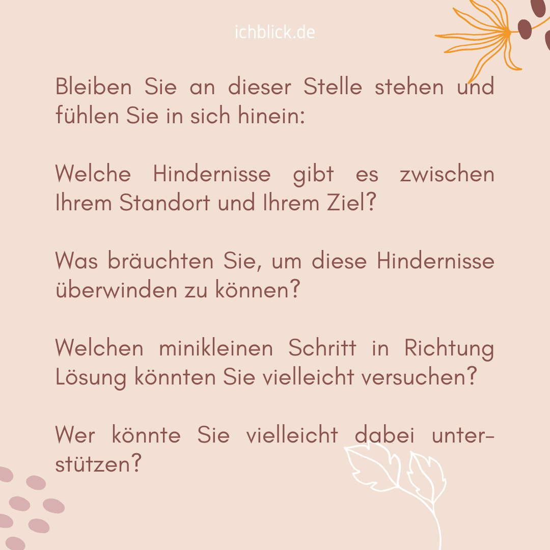 Bleiben Sie an dieser Stelle stehen und spüren Sie in sich hinein