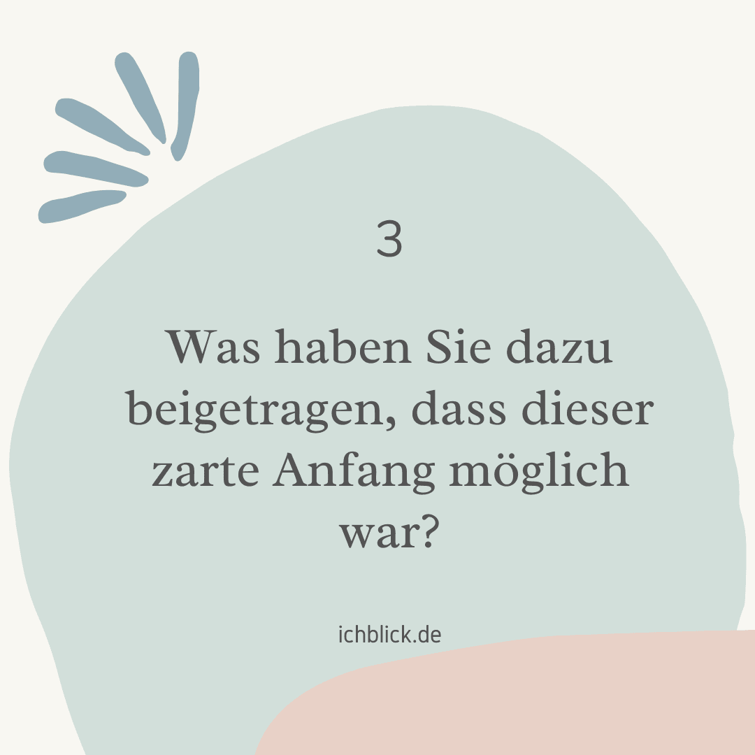 Was habe Sie dazu beigetragen, dass dieser zarte Anfang möglich war?