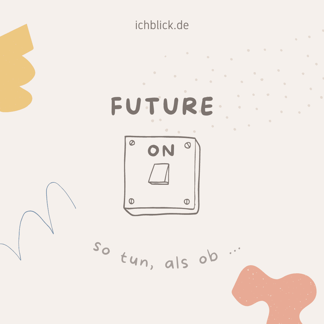 Future On - so tun als ob