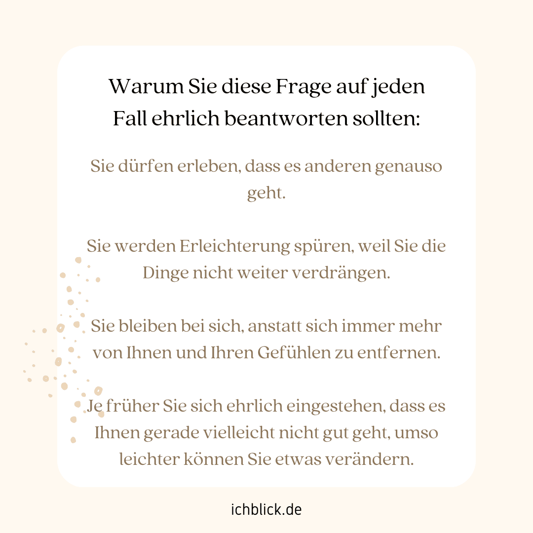 Warum wir diese Frage auf jeden Fall ehrlich beantworten sollten