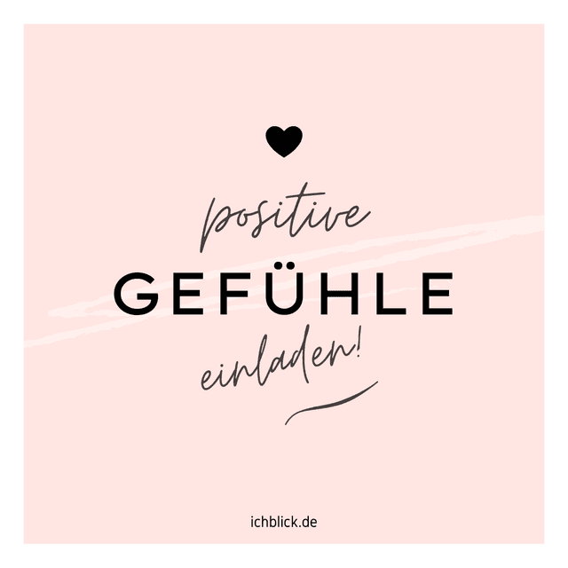 Positive Gefühle einladen